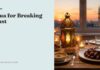 Dua for Breaking Fast: What to Say at Iftar (and the One You’ve Probably Never Heard) dua for breaking fast